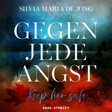 Gegen jede Angst: Keep her safe af Silvia Maria de Jong