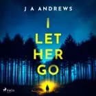 I Let Her Go af J A Andrews