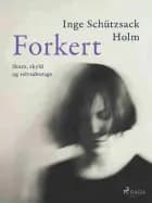 Forkert af Inge Schützsack Holm