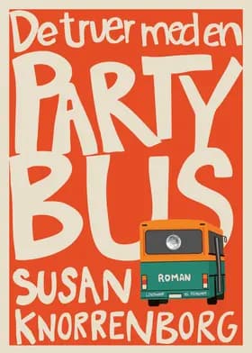De truer med en partybus af Susan Knorrenborg