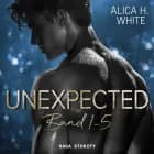 Unexpected: Band 1-5 af Alica H. White