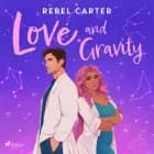 Love and Gravity af Rebel Carter