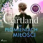 W płomieniach miłości - Ponadczasowe historie miłosne Barbary Cartland af Barbara Cartland