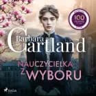 Nauczycielka z wyboru - Ponadczasowe historie miłosne Barbary Cartland af Barbara Cartland