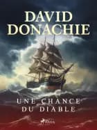 Une Chance du Diable af David Donachie