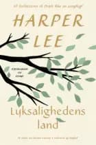 Lyksalighedens land af Harper Lee