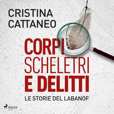 Corpi, scheletri e delitti. Le storie del Labanof af Cristina Cattaneo