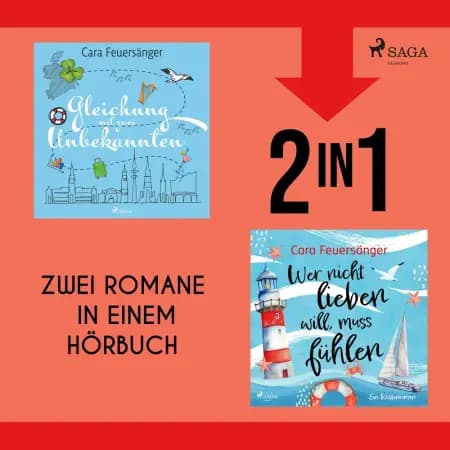 Gleichung mit zwei Unbekannten & Wer nicht lieben will, muss fühlen af Cara Feuersänger