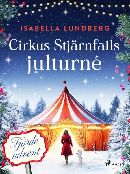 Cirkus Stjärnfalls julturné: Fjärde advent af Isabella Lundberg