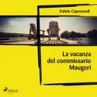 La vacanza del commissario Maugeri af Fulvio Capezzuoli