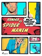 Randka ze Spidermanem af Maja Pawlicka-Goryl