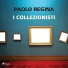 I collezionisti. La prima indagine di Gaia Innocenti af Paolo Regina