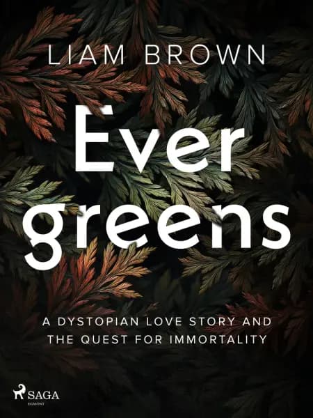 Evergreens: A dystopian love story and the quest for immortality af Liam Brown