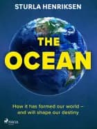 The Ocean: The book you need to read if you care about the future of our planet af Sturla Henriksen