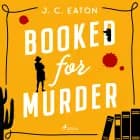Booked for Murder: A heart-warming whodunit full of small-town charm and quirky characters af J. C. Eaton