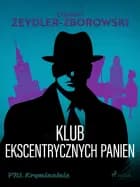 Klub Ekscentrycznych Panien af Zygmunt Zeydler-Zborowski