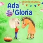 Ada i Gloria 1: Ada dostaje kucyka af Birgitte Bregnedal
