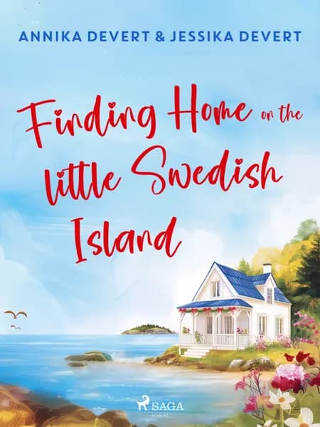 Finding Home on the Little Swedish Island: A coastal romance with a sprinkle of Christmas joy af Annika Devert