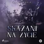Skazani na życie af Marta Bacic