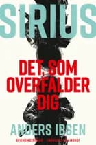 SIRIUS - Det, som overfalder dig af Anders Ibsen