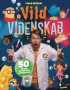 Vild videnskab - 50 eksperimenter du kan lave derhjemme af Lasse Winther