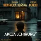 Akcja "Chirurg" af Barbara Nawrocka-Dońska og Ryszard Doński