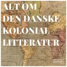 Del 2: Karen Blixen og kolonitidens skygger af Lise Lotte Frederiksen