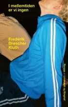 I mellemtiden er vi ingen af Frederik Drescher Kluth