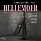 Hellemoer af Carolien van ’t Hof