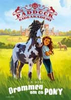 Paddock Rideakademi (1): Drømmen om en pony af J. P. Rose