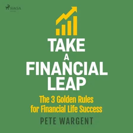 Take a Financial Leap: The 3 Golden Rules for Financial Life Success af Pete Wargent