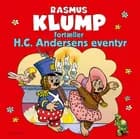 Rasmus Klump fortæller H.C. Andersens eventyr af Carla og Vilhelm Hansen