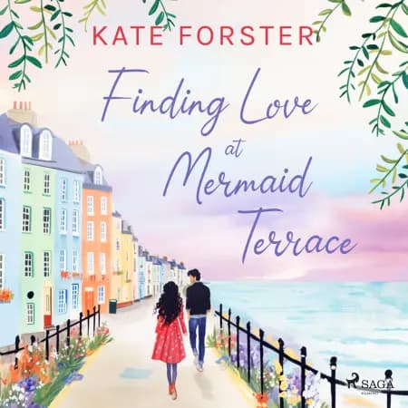 Finding Love at Mermaid Terrace: a cosy feel-good Cornish village romance af Kate Forster