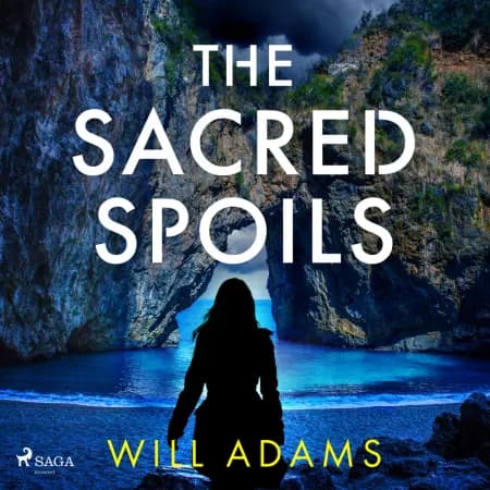 The Sacred Spoils: an action-packed, archaelogical thriller for fans of Dan Brown af Will Adams