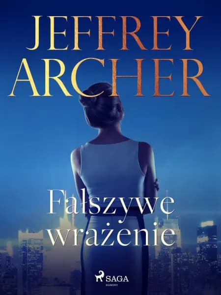 Fałszywe wrażenie af Jeffrey Archer