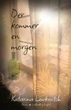 Der kommer en morgen af Katarina Lewkovitch
