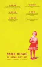 Og sådan blev det af Maren Uthaug