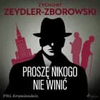 Proszę nikogo nie winić af Zygmunt Zeydler-Zborowski