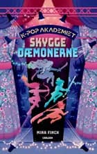 K-Pop Akademiet 1: Skyggedæmonerne af Mina Finch