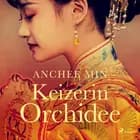 Keizerin Orchidee af Anchee Min
