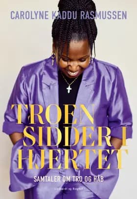 Troen sidder i hjertet af Carolyne Kaddu Rasmussen