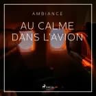 Au calme dans l’avion