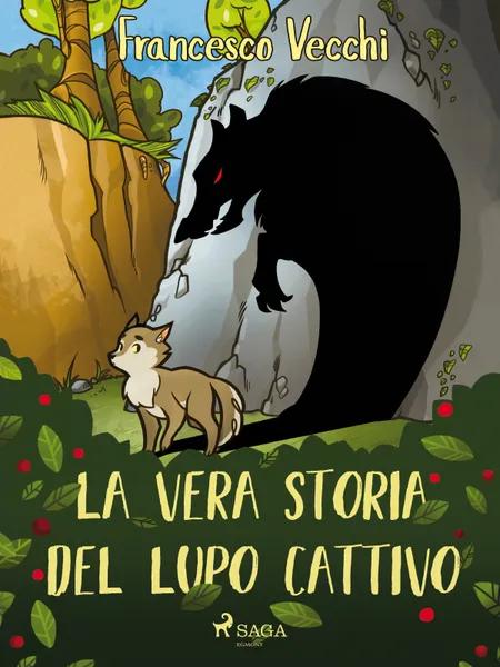 La vera storia del lupo cattivo af Francesco Vecchi