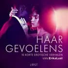 Haar gevoelens - 16 korte erotische verhalen van Erika Lust af Alicia Luz, Elena Lund og Chrystelle LeRoy