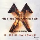 Het Reïncarnisten Dossier af D. Eric Maikranz