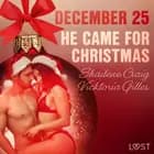 December 25: He Came for Christmas - An Erotic Christmas Calendar af Vicktoria Gilles og Shailene Craig