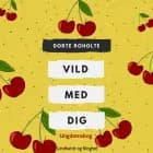 Vild med dig af Dorte Roholte