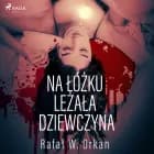 Na łóżku leżała dziewczyna af Rafal W. Orkan
