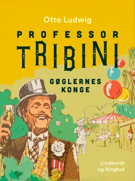 Professor Tribini. Gøglernes konge af Otto Ludwig