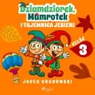 Dziamdziorek, Mamrotek i tajemnica jesieni af Jacek Krakowski